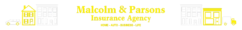 Malcolm & Parsons Insurance Agency &mdash; Home, Auto, Business, Life